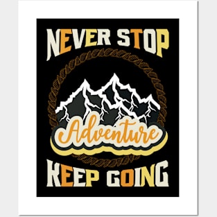 Never Stop Keep Going Adventure Posters and Art